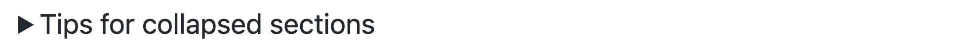 Captura de tela do Markdown acima nesta página como renderizado no GitHub, mostrando uma seta apontando para a direita e o cabeçalho "Dicas para seções colapsadas".